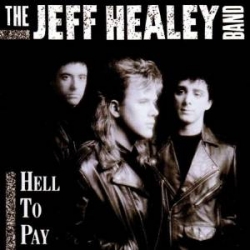 Jeff Healey - Hell To Pay